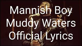 Mannish Boy  Muddy Waters  Official Lyrics [upl. by Cannon319]