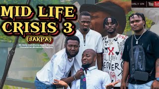 Mid life crisis JAKPA Episode 3 Mc livelyJosh2funnySegun ArinzeOluwadollarzBro bouche [upl. by Leasi]