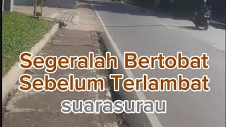 Segeralah Bertobat Sebelum Terlambat [upl. by Derron546]