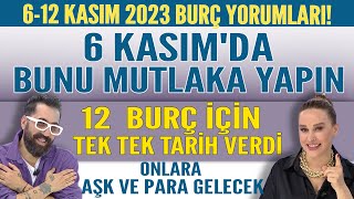 612 KASIM BURÇ YORUMU 6 KASIMDA MUTLAKA YAPIN 12 BURÇ İÇİN TARİH VERDİ ONLARA AŞK VE PARA GELECEK [upl. by Ainad]