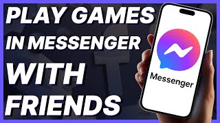 How To Play Games In Messenger With Friends 2024 [upl. by Nottarts]