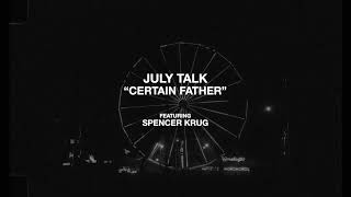 July Talk  Certain Father feat Spencer Krug Official Lyric Video [upl. by Greta]