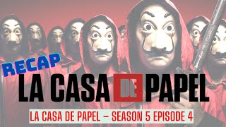 La Casa De Papel – Season 5 Episode 4 Recap [upl. by Eeclehc]