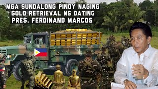 mga sundalong pinoy naging gold retrieval ng dating pangulong ferdinand marcos [upl. by Kalie]