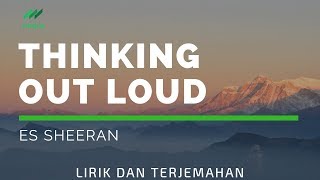 Terjemahan lirik Thinking Out Loud  Ed Sheeran [upl. by Mensch641]