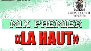 DJ MIX PREMIER  LA HAUT [upl. by Yerrok]