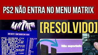 PS2 NÃO ENTRA NO MENU MATRIX PLAYSTATION 2 LIGA MAS NÃO APARECE A TELA MATRIX [upl. by Shimkus]