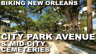 City Park Avenue amp MidCity Cemeteries  Biking New Orleans [upl. by Jahncke]