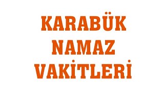 Karabük Namaz Vakitleri [upl. by Crabb998]