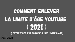 Comment enlever la LIMITE D’ÂGE YOUTUBE 2021 [upl. by Eitsirk]