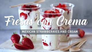 FRESAS CON CREMA Mexican Strawberries And Cream [upl. by Libna]