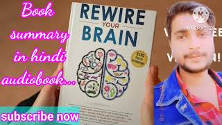 Rewire your brain book summary in hindi audiobook [upl. by Ttoille]