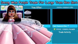 Seeing What People Trade For Large Train Bow Skirt Royale High Trading [upl. by Dnalwor441]