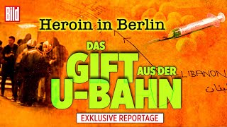 Heroin in Berlin – Das Gift aus der UBahn  Die komplette 1 Folge der exklusiven BILD Doku [upl. by Aronid400]