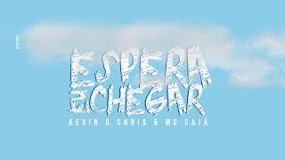 MC Kevin O Chris feat Mc Caja  Espera Eu Chegar [upl. by Ynagoham754]