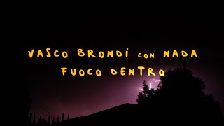 Vasco Brondi  Fuoco dentro con Nada Video Lyrics [upl. by Ackerley]