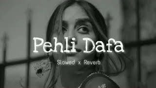 Pehli Dafa 💝   Slowed  Reverb  Lyrics  Use Headphones 🎧🎧 surya a2z 🙏 [upl. by Jurkoic]