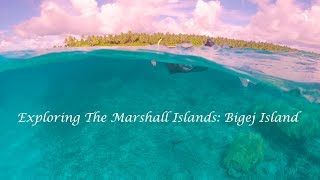 Exploring The Marshall Islands Bigej Island [upl. by Enninaej]