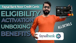 Faysal Bank Noor Credit Card Eligibility amp Activation  Unboxing amp Benefits  Charges amp Card Limit [upl. by Bondy]