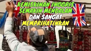 Kemiskinan Inggris Semakin Mendalam dan Sangat Memprihatinkan [upl. by Jarl]