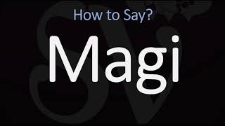 How to Pronounce Magi CORRECTLY [upl. by Garcon]