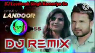 Landoor DJ remix Hard Bass New Haryanvi song DJ Lovekush Singh kareeriya [upl. by Alleras]