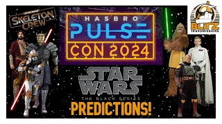 Hasbro Pulse Con 2024 Black Series PREDICTIONS [upl. by Koffman]