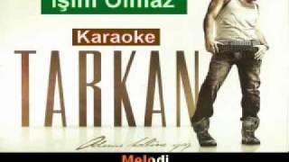 Tarkan  İşim Olmaz karaoke [upl. by Louth784]