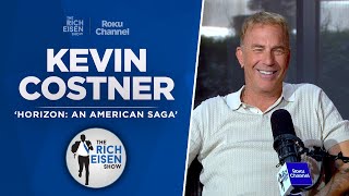 Kevin Costner Talks ‘Horizon An American Saga’ ‘Bull Durham’ amp More w Rich Eisen  Full Interview [upl. by Ayifas]