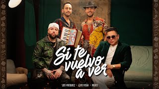 Los Vasquez x Luis Vega x Rigeo  SI TE VUELVO A VER Video Oficial [upl. by Maretz]