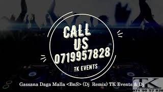 Gassana Danga Malla Bns TK Events amp Dj Baila Remix [upl. by Oliviero]