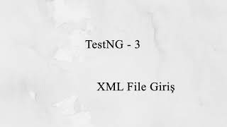 Türkçe TestNG  3 XML File Giriş [upl. by Airednaxela942]