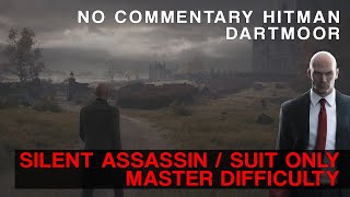 Hitman Dartmoor  Silent Assassin Suit Only Master Difficulty No Commentary [upl. by Draned]