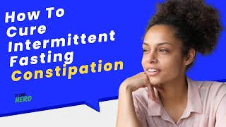 How To Cure Intermittent Fasting Constipation [upl. by Leila]