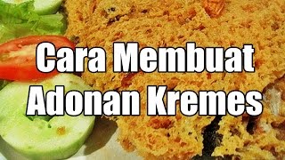 Cara Membuat Adonan Kremes Anti Gagal [upl. by Alana]