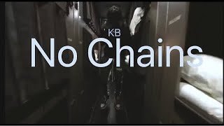 KB  No Chains Lyrics [upl. by Aiouqahs347]