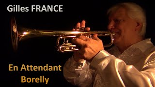 Gilles FRANCE  En Attendant Borelly  Instrumental Trompette [upl. by Roz]