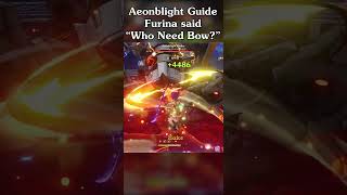 Aeonblight Guide  Furina said quotWho Need Bowquot [upl. by Leirua480]