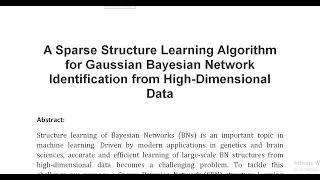 A Sparse Structure Learning Algorithm for Gaussian Bayesian Network Identification from High Dimensi [upl. by Martina]