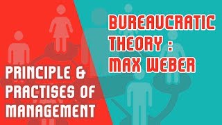 Bureaucratic Theory  Max Weber  PPM  MOD2 Part2 [upl. by Lefton]