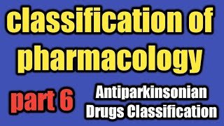 classification of pharmacologyClassification of Antiparkinsonian Drugs [upl. by Pearline889]