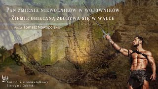 Pan zmienia niewolników w wojowników  Kościół Zielonoświątkowy Starogard Gdański [upl. by Nosille]