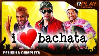 I LOVE BACHATA  PELICULA COMEDIA EN ESPANOL LATINO [upl. by Nyltiac563]