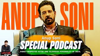 Anup Soni The Untold Truths Behind The Scenes amp Future Endeavors [upl. by Namwob]