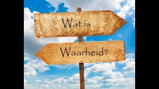 Wat is waarheid [upl. by Shaffer]