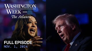 Washington Week with The Atlantic full episode Nov 1 2024 [upl. by Aneladgam]