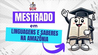 Você conhece o Programa de PósGraduação em Linguagens e Saberes na Amazônia [upl. by Kerekes455]