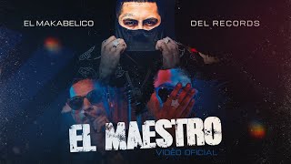 El Maestro  Video Oficial  El Makabelico  DEL Records 2023 [upl. by Asined]