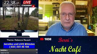 Berni´s Nacht Café wieder am Donnerstag mit dem Thema Rebecca Reusch [upl. by Nedla700]