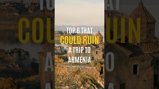 6 Things That COULD RUIN Your Trip To Armenia Armenia [upl. by Donald179]